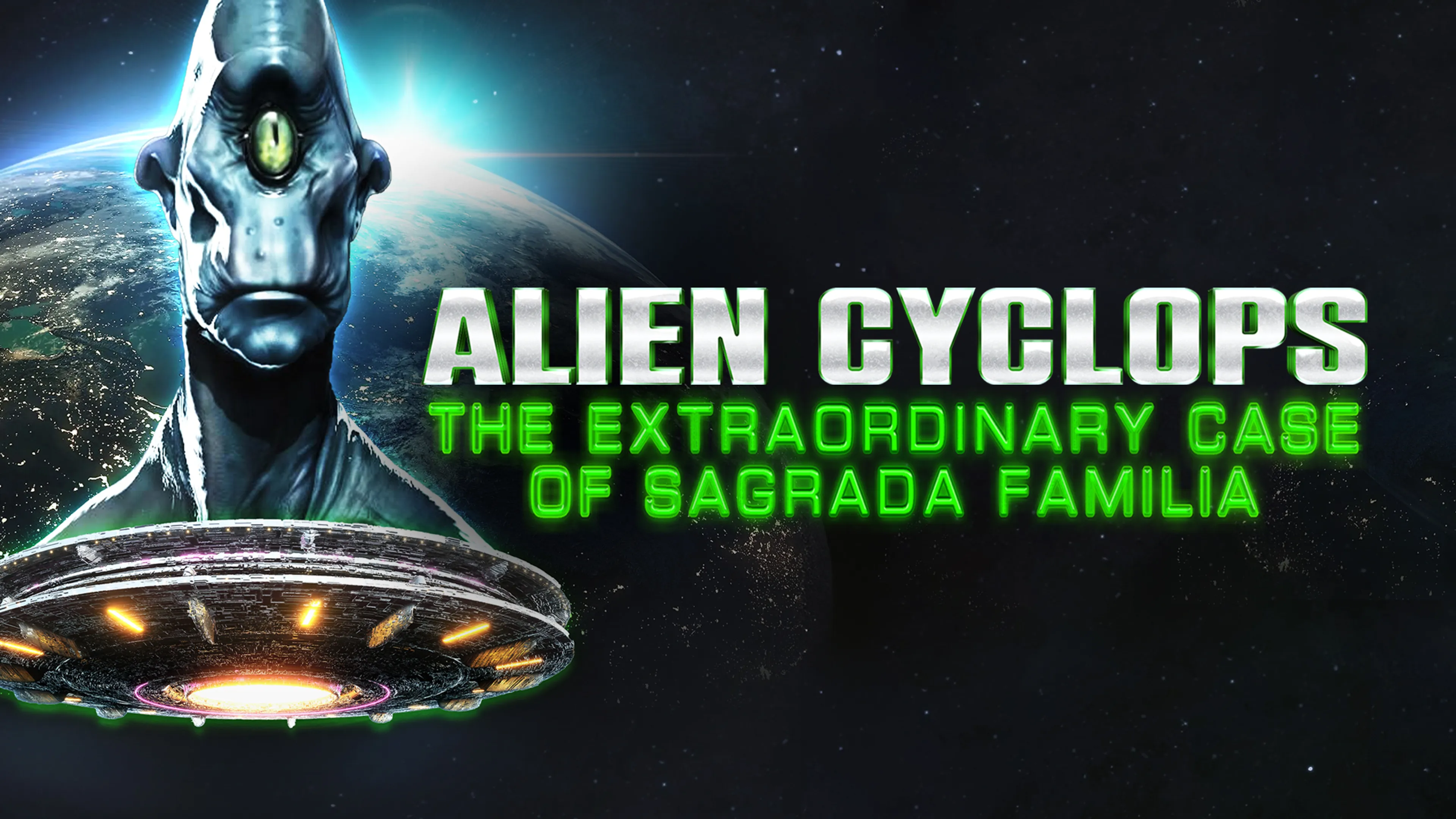 Alien Cyclops: The Extraordinary Case of Sagrada Familia poster